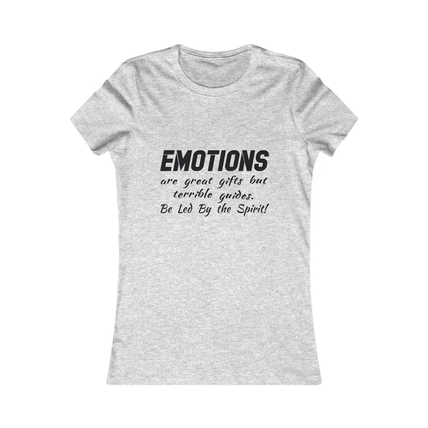 Emotions Are Great Gifts, Women's Favorite Tee