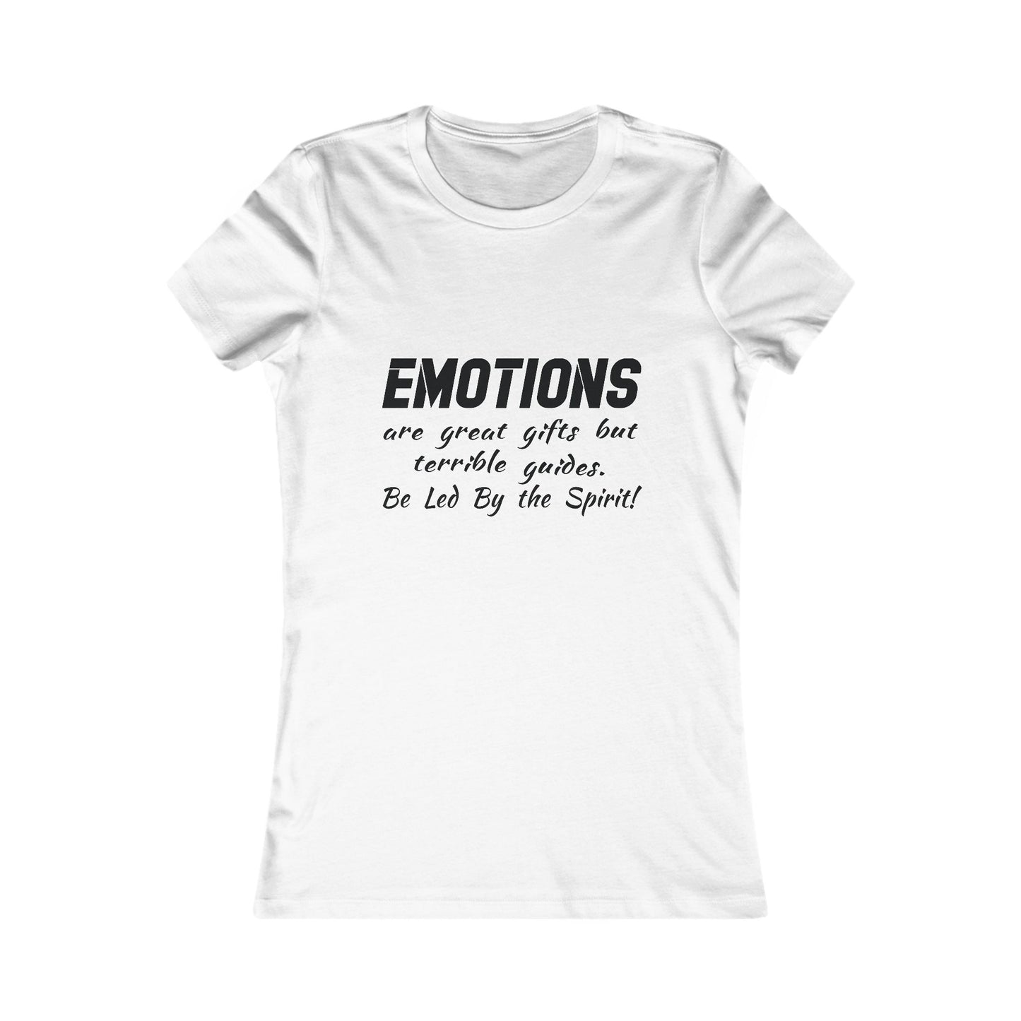 Emotions Are Great Gifts, Women's Favorite Tee