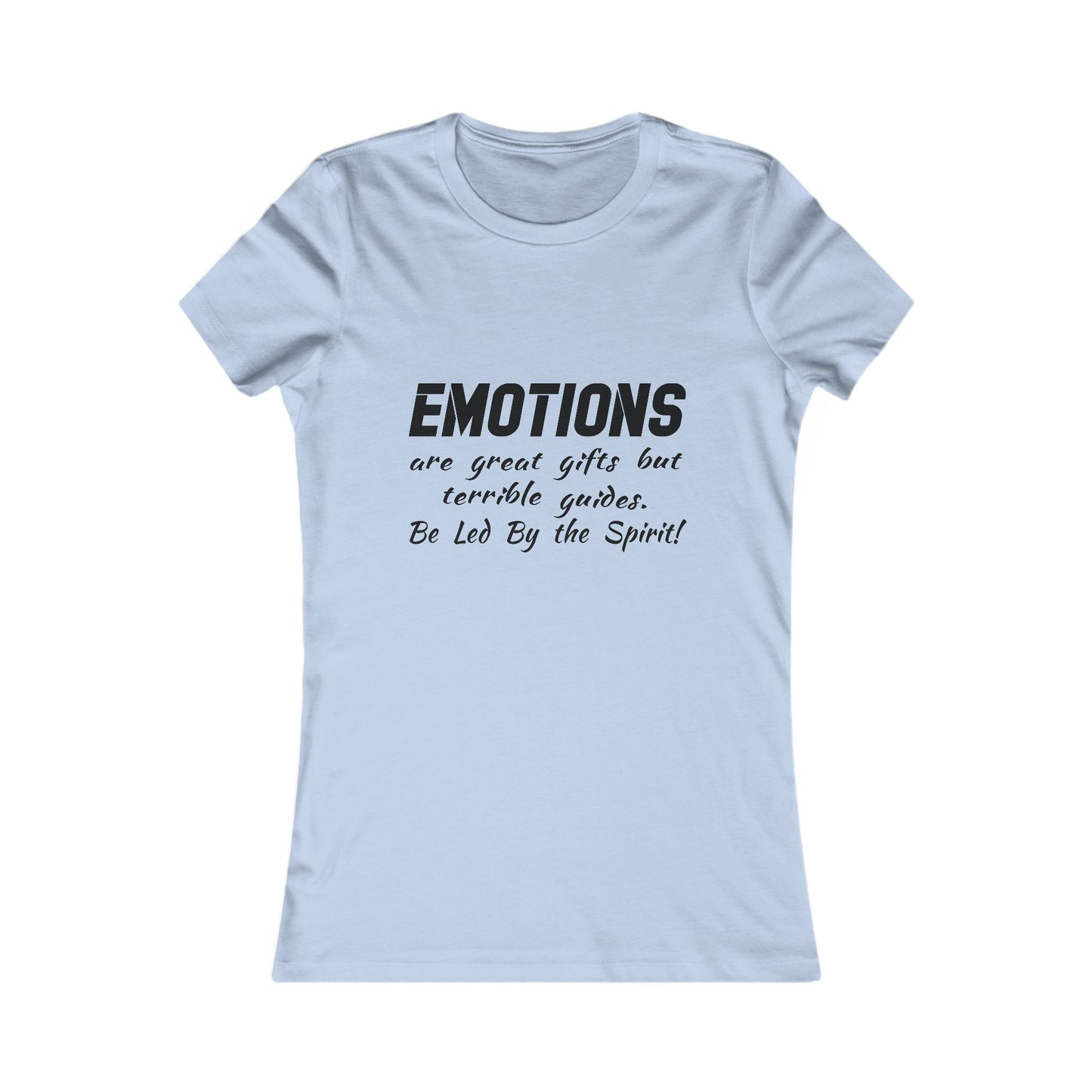 Emotions Are Great Gifts, Women's Favorite Tee